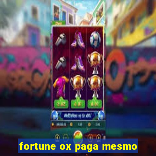 fortune ox paga mesmo